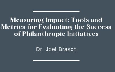 Measuring Impact: Tools and Metrics for Evaluating the Success of Philanthropic Initiatives