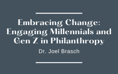 Embracing Change: Engaging Millennials and Gen Z in Philanthropy