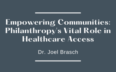 Empowering Communities: Philanthropy’s Vital Role in Healthcare Access